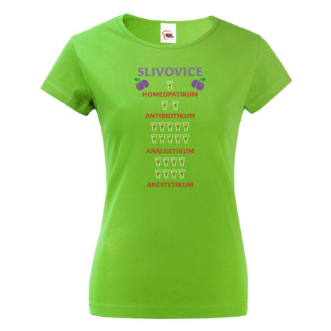 Vtipné dámské tričko s potiskem Slivovice - vtipné narozeninové tričko BezvaTriko