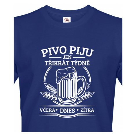 Vtipné tričko Pivo piju jen třikrát týdně - originální motiv s pivem BezvaTriko