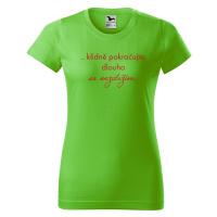 DOBRÝ TRIKO Vtipné dámské tričko Klidně pokračujte Barva: Apple green