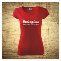 Dámske tričko s motívom Biologists - Rule over the phyla!