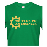 Pánské tričko Trust me, I´m an engineer - originální dárek pro inženýra
