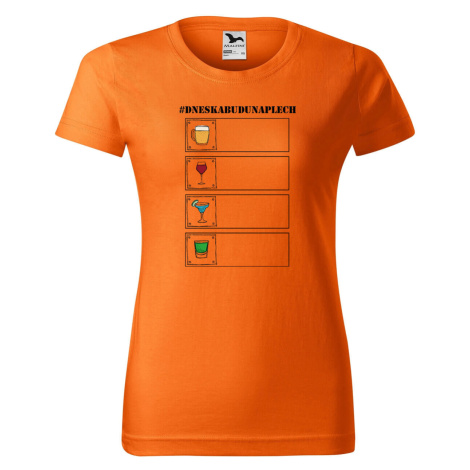 DOBRÝ TRIKO Dámské tričko Dneskabudunaplech Barva: Oranžová