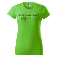 DOBRÝ TRIKO Dámské tričko s potiskem Báječný den Barva: Apple green