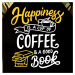 Happiness is a Cup of Coffee and a Good Book - Camouflage LS