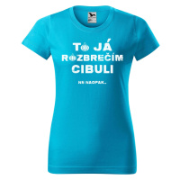 DOBRÝ TRIKO Dámské tričko s potiskem Rozbrečím cibuli Barva: Tyrkysová