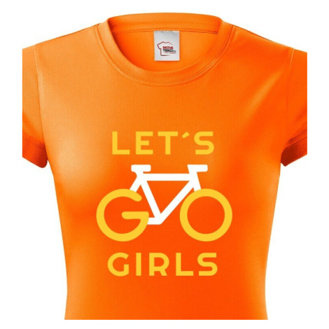Dámské tričko Lets Go Girls - ideální cyklistické triko BezvaTriko