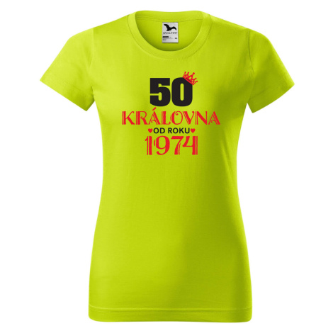 DOBRÝ TRIKO Dámské tričko s potiskem 50 let královna Barva: Limetková
