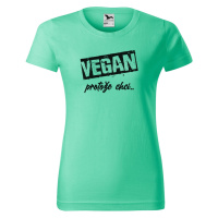 DOBRÝ TRIKO Dámské tričko s potiskem Vegan, protože chci Barva: Mátová