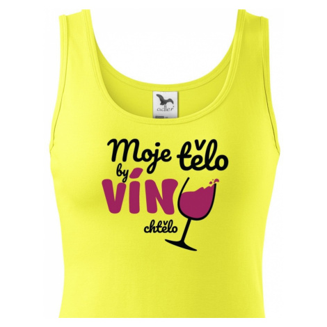 Dámské tričko - Moje tělo by víno chctělo - ideální dárek BezvaTriko