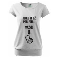 Těhotenské tričko Tohle je už poslední, vážně se slevou 33 Kč na první nákup