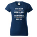 DOBRÝ TRIKO Dámské tričko s potiskem Být máma Barva: Půlnoční modrá
