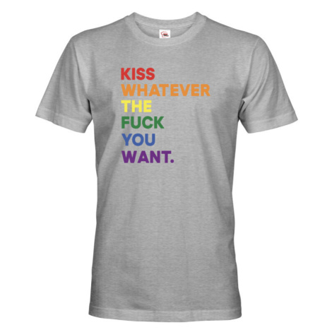 Pánské tričko s potiskem  Kiss whatever the fuck you want - LGBT tričko BezvaTriko