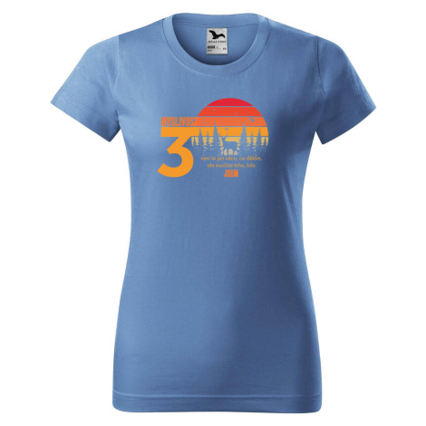 DOBRÝ TRIKO Dámské tričko s potiskem k narozeninám 30 let myslivost Barva: Azurová modrá