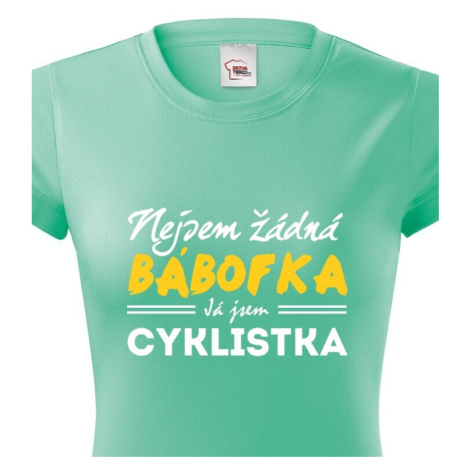 Dámské tričko s vtipným potiskem Nejsem žádná bábofka já jsem cyklistka BezvaTriko
