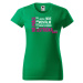 DOBRÝ TRIKO Vtipné dámské tričko s potiskem SESTŘIČKA Barva: Středně zelená