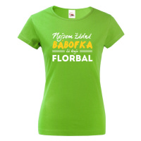 Dámské tričko s vtipným potiskem Nejsem žádná bábofka já hraju florbal