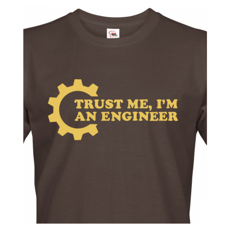 Pánské tričko Trust me, I´m an engineer - originální dárek pro inženýra BezvaTriko