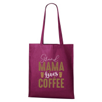 DOBRÝ TRIKO Bavlněná taška Grand Mama loves COFFEE Barva: Fuchsiová