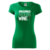 DOBRÝ TRIKO Dámské tričko Mama needs wine