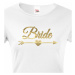 Dámské tričko pro nevěstu Bride - ideální rozlučková trička