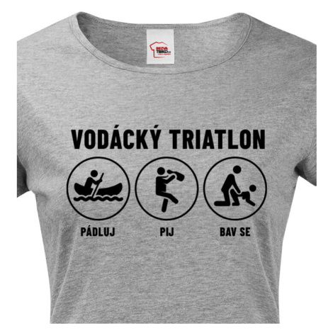 Dámské tričko pro vodáky Vodácký triatlon - ideální triko na loď BezvaTriko