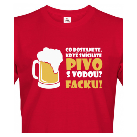 Pánské tričko s pivním motivem Co dostaneme když smícháme pivo s vodou? Facku! BezvaTriko