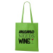 DOBRÝ TRIKO Nákupní taška Mama needs wine Barva: Apple green