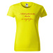DOBRÝ TRIKO Vtipné dámské tričko Klidně pokračujte Barva: Limetková