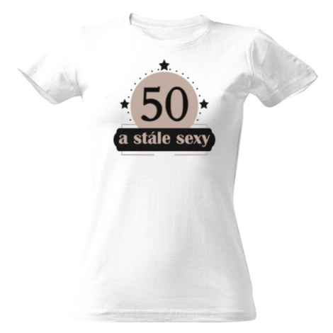 Dámské tričko Stále sexy