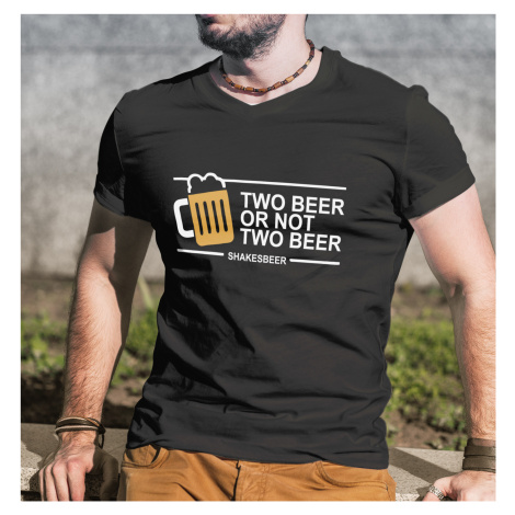 Pánské tričko Two beer or not two beer - skvělé triko s pivním potiskem BezvaTriko