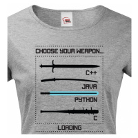 Dámské tričko pro programátorky Choose your weapon