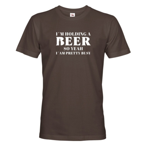 Pánské tričko s pivním potiskem - I´m holding beer - tričko pro milovníky piva BezvaTriko