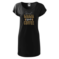 DOBRÝ TRIKO Dámské tričko/šaty s potiskem Grand mama loves COFFEE
