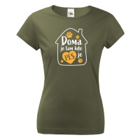 Dámské triko pro pejskařky - Doma je tam kde je pes