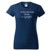 DOBRÝ TRIKO Vtipné dámské tričko Nezdržím se Barva: Půlnoční modrá