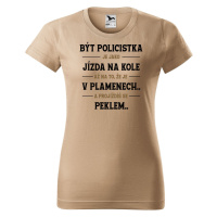 DOBRÝ TRIKO Dámské tričko s potiskem Být policistka Barva: Písková