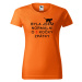 DOBRÝ TRIKO Dámské tričko s potiskem Byla jsem normální Barva: Oranžová