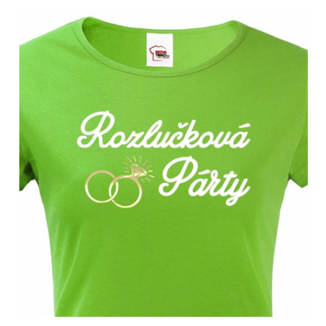 Dámské tričko Rozlučková párty - ideální triko pro rozlučku se svobodou BezvaTriko