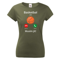 Dámské tričko Basketbal volá Musím jít! - skvělý dárek pro milovníky basketbalu