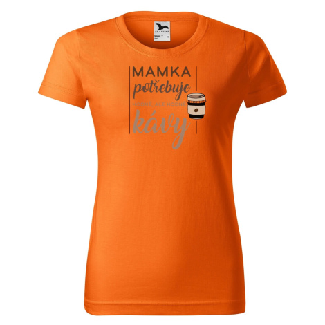DOBRÝ TRIKO Dámské tričko s potiskem Mamka potřebuje kávu Barva: Oranžová