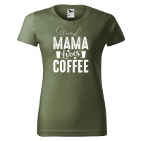 DOBRÝ TRIKO Dámské tričko s potiskem Grand Mama loves COFFEE Barva: Khaki