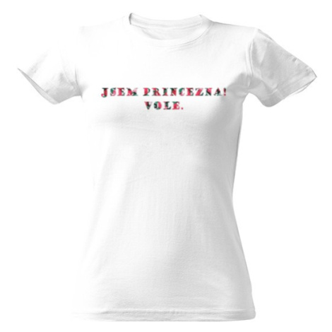 Dámské tričko Jsem princezna! Vole