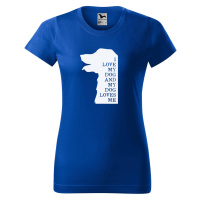 DOBRÝ TRIKO Dámské tričko s potiskem I love my dog Barva: Královsky modrá