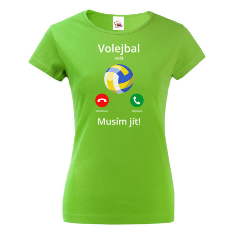 Dámské tričko Volejbal volá Musím jít! - skvělý dárek pro milovníky volejbalu BezvaTriko