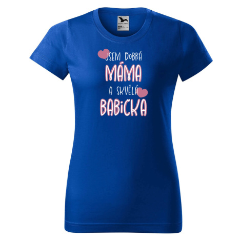 DOBRÝ TRIKO Dámské tričko Skvělá babička Barva: Královsky modrá