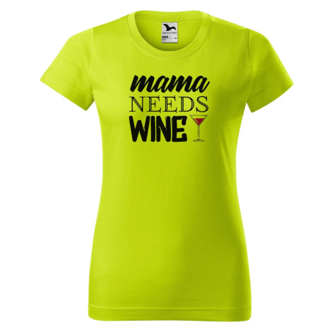 DOBRÝ TRIKO Dámské tričko s potiskem Mama needs wine Barva: Kávová
