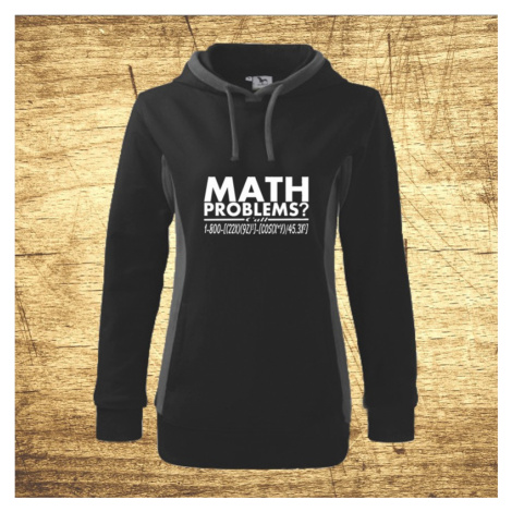 Dámska mikina s motívom Math problems? BezvaTriko