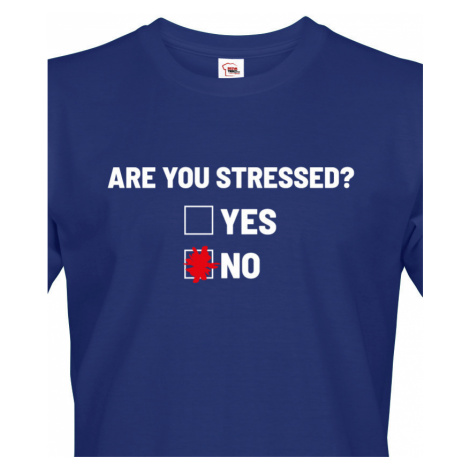 Pánské tričko Are you stressed? - ideální tričko do práce BezvaTriko