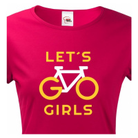 Dámské tričko Lets Go Girls - ideální cyklistické triko