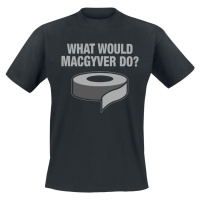 Sprüche What Would MacGyver Do Tričko černá
